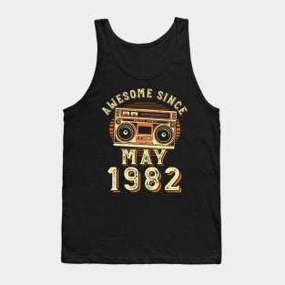 Funny Birthday Quote, Awesome Since May 1982, Cool Birthday Tank Top